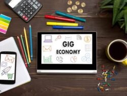 Mengenal, Apa Itu Gig Economy dalam Dunia Kerja!
