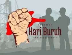 Sejarah Hari Buruh Sedunia yang Dikenal dengan May Day 1 Mei