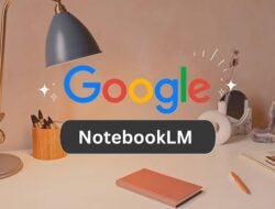 Apa Itu Aplikasi NotebookLM yang Baru Diluncurkan Google?